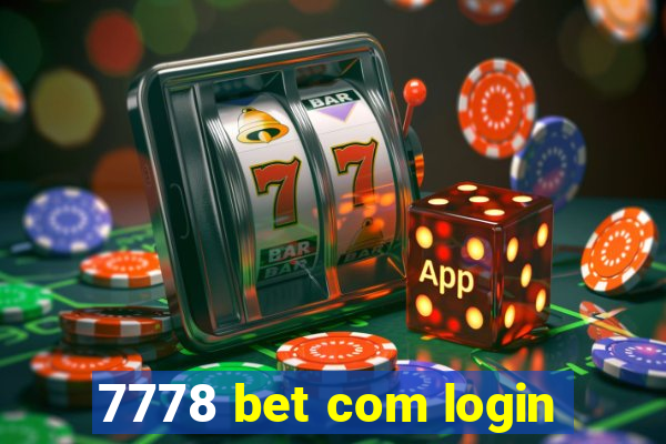 7778 bet com login